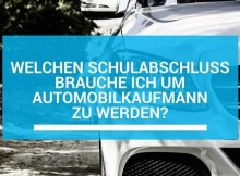 welchen schulabschluss brauche ich um automobilkaufmann zu werden
